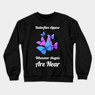 Butterflies Appear When Angels Are Near #2 Crewneck Sweatshirt